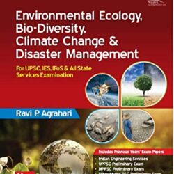 Environmental Ecology, Bio-Diversity, Climate Change & Disaster Management| For UPSC, IES, IFoS & All State Services Examination